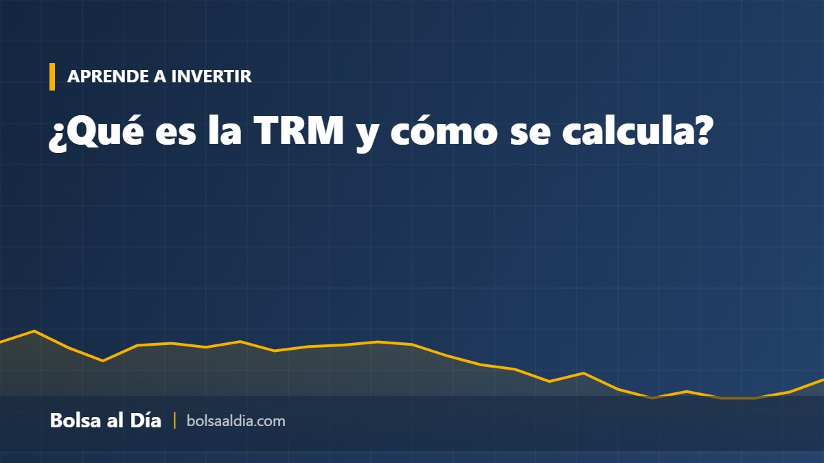 ¿Qué es la TRM y cómo se calcula?