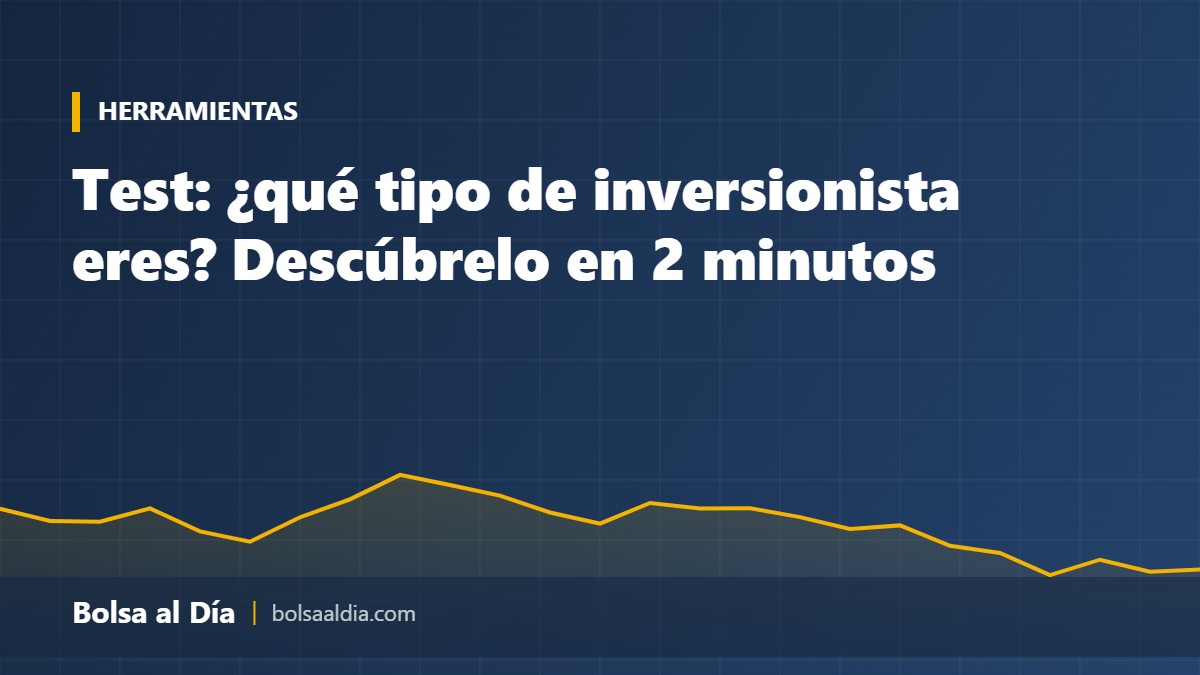 Test: ¿qué tipo de inversionista eres? Descúbrelo en 2 minutos